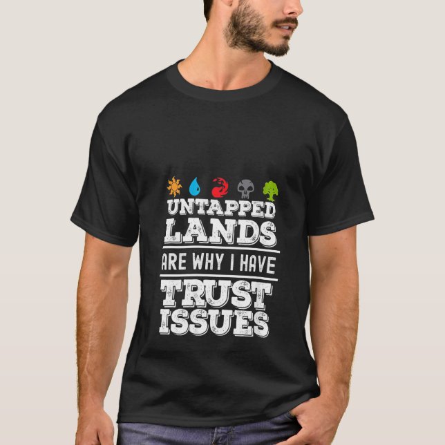 Womens Untapped Lands Trust Issues Funny Magic Gee T-Shirt (Front)