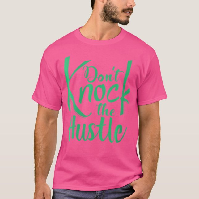 Womens Urban Hip Hop T Shirt Don'T Knock The Hustl (Front)