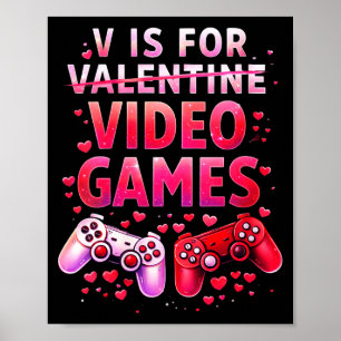 Women's V Is For Video Games Funny Valentines Game Poster