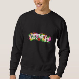 Womens Vaccinated Floral Pro Vaccination Summer Va Sweatshirt