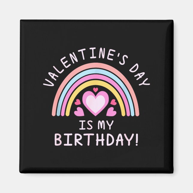 Womens Valentines Day Birthday Rainbow  Magnet (Front)