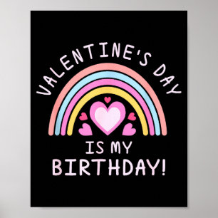 Womens Valentines Day Birthday Rainbow  Poster