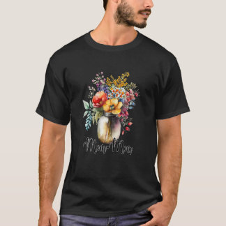 Womens Vase of Wildflowers Mum Mum T-Shirt