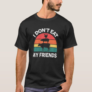 Womens Vegan-Shirt I Dont Eat My Friends Meatless  T-Shirt