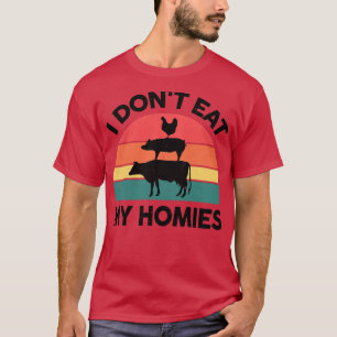 Womens Vegan Women Men I Don't Eat My Homies Funny T-Shirt