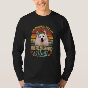 Womens Vintage Awesome Like My American Eskimo Mum T-Shirt