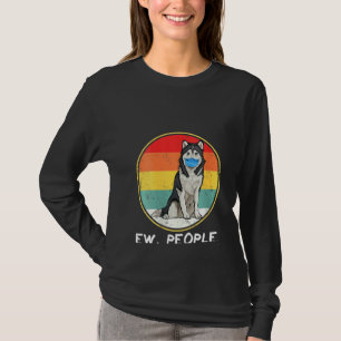 Womens Vintage Ew People Siberian Husky Dog Wearin T-Shirt