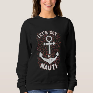 Womens Vintage Let's Get Nauti Bachelorette Party  Sweatshirt