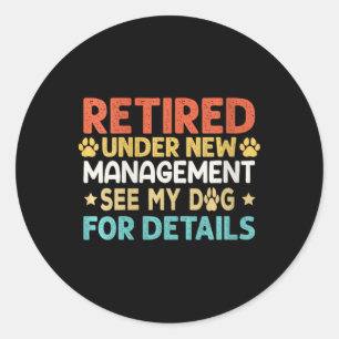 Womens Vintage Retired Under New Management See My Classic Round Sticker