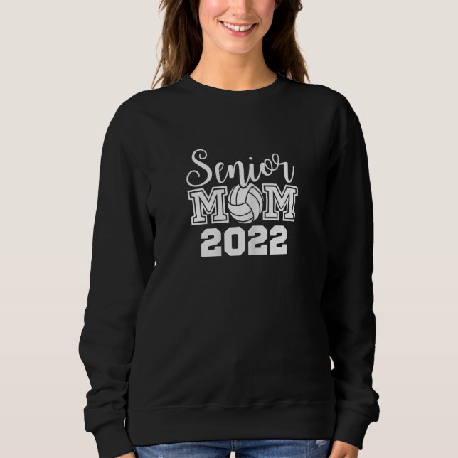 Womens Volleyball Senior Mom 2022 Volleyball Mom Sweatshirt (Front)