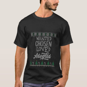 Womens Wanted Chosen Loved Adopted Adoption Ugly C T-Shirt