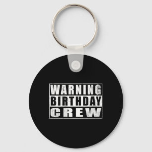 Womens Warning Birthday Crew Funny Quotes 1 Key Ring