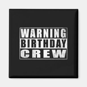 Womens Warning Birthday Crew Funny Quotes 1 Magnet