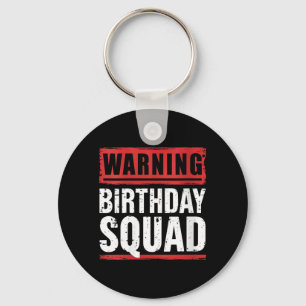 Womens Warning Birthday Squad Funny Quotes Vintage Key Ring