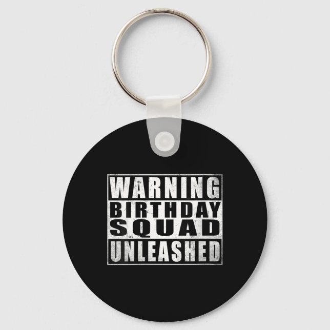 Womens Warning Birthday Squad Unleashed Funny Key Ring (Front)
