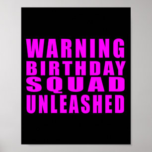 Womens Warning Birthday Squad Unleashed Funny Poster