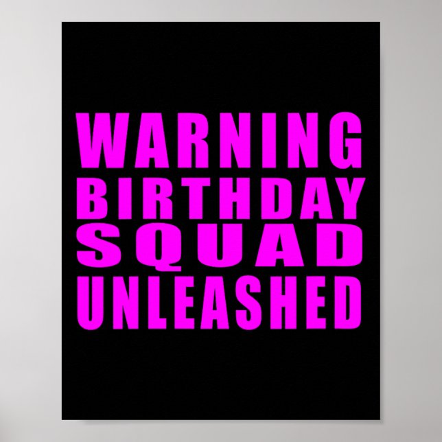 Womens Warning Birthday Squad Unleashed Funny Poster (Front)