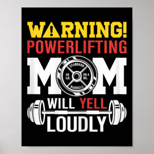 Womens Warning Powerlifting Mum Will Yell Loudly W Poster