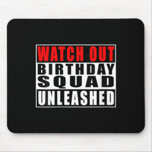 Womens Watch Out Birthday Squad Unleashed Funny Mouse Pad