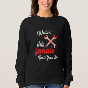 Womens Watch This Female Auto Mechanic Statement Sweatshirt