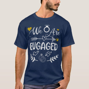 Womens We Are Engaged Wedding Bride Bachelorette P T-Shirt