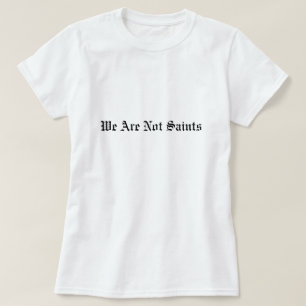 Women's - We Are Not Saints basic t-shirt