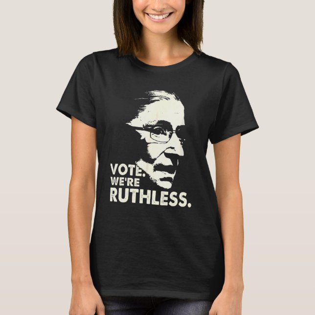 Womens We Are Ruthless Now Act Accordingly T-Shirt (Front)