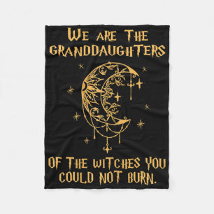 Womens We Are The Granddaughters Of The Witches Yo Fleece Blanket