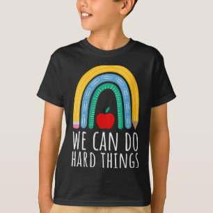 Womens We Can Do Hard Things Motivational Teacher T-Shirt