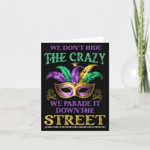 Womens We Don't Hide The Crazy We Parade It Mardi  Card
