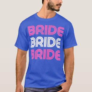 Womens Wedding Announcement Future Bridal Bride To T-Shirt