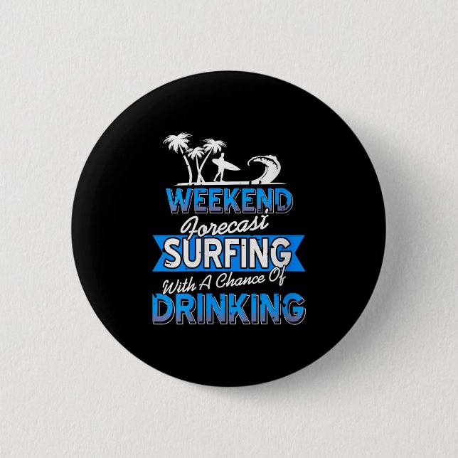Womens Weekend Forecast Surfing Chance Of Coastal  6 Cm Round Badge (Front)
