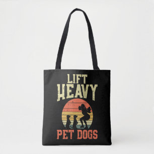 Womens Weightlifting Gifts Lift heavy pet dogs Tote Bag