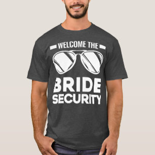 Womens Welcom the bride security Wedding T-Shirt