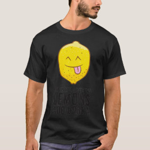 Womens When Life Gives You Lemons Add Vodka Vodka  T-Shirt