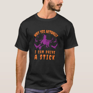 Womens Why Yes Actually I Can Drive a Stick Hallow T-Shirt