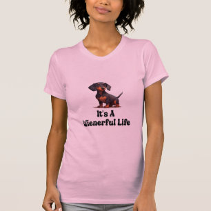 Womens Wiener Dog - It's A Wienerful Life  T-Shirt