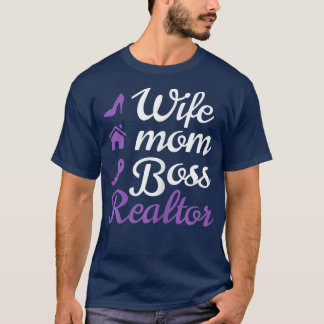 Womens Wife, Mum, Boss and Realtor  T-Shirt