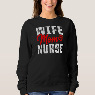 Womens Wife Mum Nurse Nursing Cna Doctor Hospital  Sweatshirt