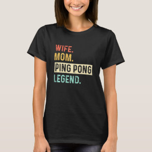 Womens Wife Mum Ping Pong Legend Table Tennis Vint T-Shirt