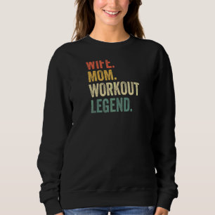 Womens Wife Mum Workout Legend Fitness Trainer Mo Sweatshirt
