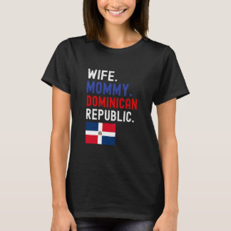 Womens Wife mummy dominican republic flag mum T-Shirt