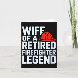 Womens Wife Of A Retired Firefighter Legend Proud Card