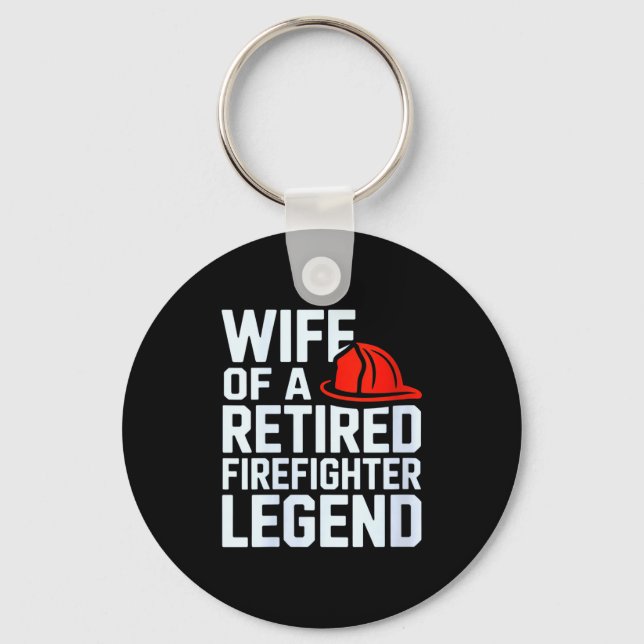 Womens Wife Of A Retired Firefighter Legend Proud  Key Ring (Front)