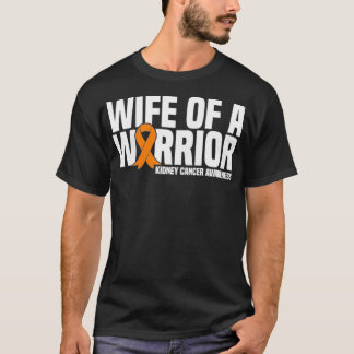 Womens Wife of a Warrior Orange Ribbon Kidney Canc T-Shirt