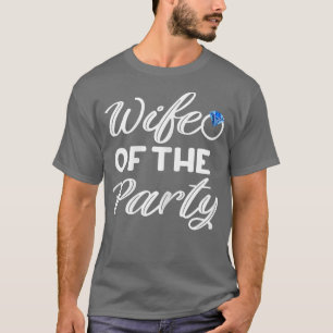 Womens Wife The Party Bachelorette Party Bride Bri T-Shirt