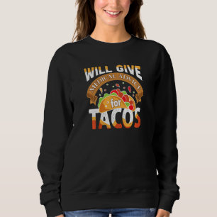 Womens Will Give Medical Advice Tacos  Taco Quote  Sweatshirt