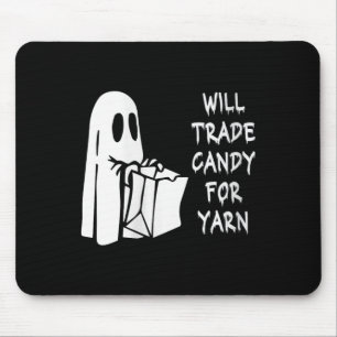 Womens Will Trade Candy For Yarn Funny Halloween K Mouse Pad