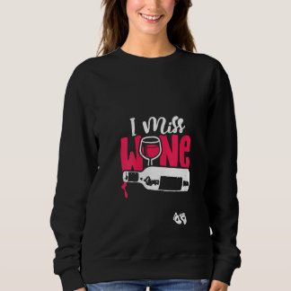 Womens Wine   Drinking Quote Funny Pregnancy Annou Sweatshirt