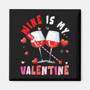 Womens Wine Is My Valentine Hearts Matching Drinke Magnet